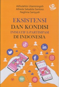 Eksistensi dan kondisi inisiatif e-partisipasi di Indonesia