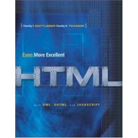 Even more excellent HTML with XML, XHTML, and Javascript