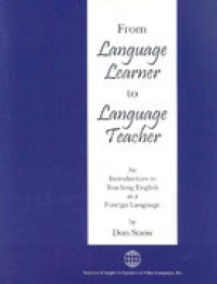 From language learner to language teacher :an introduction to teaching English as a foreign language