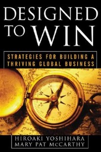 Designed to win :strategies for building a thriving global business