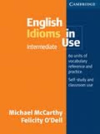 English idioms in use: 60 units of vocabulary reference and practice, self-study and classroom use