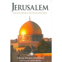 Jerusalem : Kesucian, Konflik, dan Pengadilan Akhir