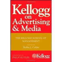 Kellogg on advertising & media :the Kellogg School of Management