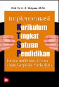 Implementasi Kurikulum Tingkat Satuan Pendidikan (Kemandirian Guru dan Kepala Sekolah)