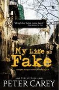 My Life as a Fake = Hidupku sebagai seorang gadungan