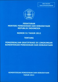 Peraturan Menteri Pendidikan dan Kebudayaan Republik Indonesia nomor 51 tahun 2012 tentang pengendalian gratifikasi di lingkungan Kementerian Pendidikan dan Kebudayaan