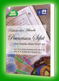 Rahasia dan hikmah pewarisan Sifat : ilmu  genetika dalam Al Qur'an