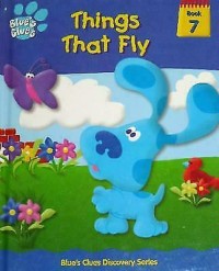Blues Clues (Book 7) : Things That Fly