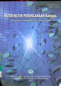 Butir-butir perencanaan bahasa:kumpulan makalah Dr. Hasan Alwi