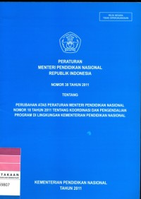 Peraturan Menteri Pendidikan Nasional Republik Indonesia Nomor 38 Tahun 2011 tentang Perubahan atas Peraturan Menteri Pendidikan Nasional Nomor 18 Tahun 2011 tentang Koordinasi dan Pengendalian Program di lingkungan Kementerian Pendidikan Nasional
