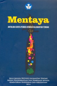 Mentaya: antologi cerita pendek remaja Kalimantan Tengah