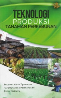 Teknologi produksi tanaman perkebunan