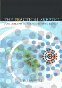 The practical skeptic :core concepts in sociology