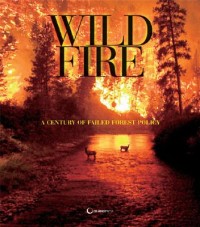 The wildfire reader :a century of failed forest policy