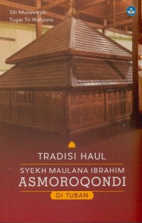 Tradisi haul Syekh Maulana Ibrahim Asmoroqondi di Tuban