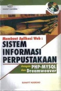 Membuat aplikasi web: sistem informasi perpustakaan dengan php-mysql den dreamweaver [CD]