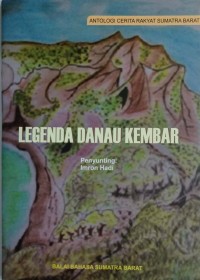Legenda danau kembar: cerita rakyat sumatra barat