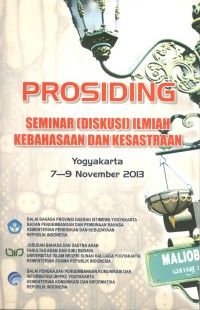 Prosiding seminar (diskusi) ilmiah kebahasaan dan kesastraan: Yogyakarta 7-9 November 2013