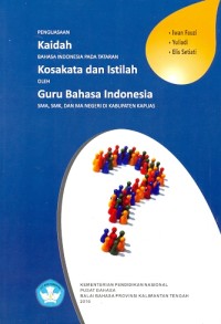 Penguasaan kaidah Bahasa Indonesia pada tataran kosakata dan istilah oleh guru Bahasa Indonesia SMA, SMK dan MA negeri di Kabupaten Kapuas