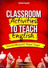 Classroom activities to teach English: semudah membalik telapak tangan