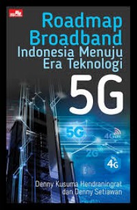 Roadmap broadband Indonesia menuju era teknologi 5G