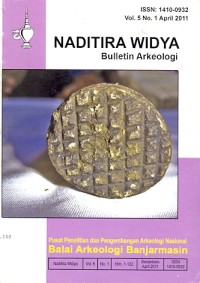 Naditira Widya: Bulletin Arkeologi, Vol. 5, No. 2, April 2011