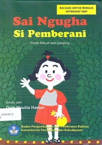 Sai Ngugha si pemberani: cerita rakyat dari Lampung