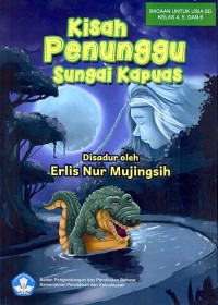 Kisah penunggu sungai Kapuas: cerita rakyat dari Kalimantan Tengah