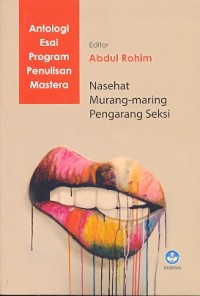 Nasehat murang-maring pengarang seksi: antologi esai program penulisan mastera