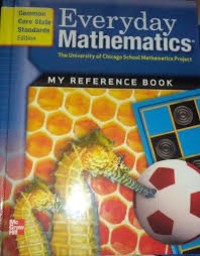 Everyday mathematics the University of Chicago School Mathematics Project: my reference book
