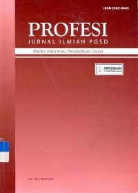 PROFESI Jurnal Ilmiah PGSD (Media Informasi Pendidikan Dasar) Vol.1 No.1 Maret 2013