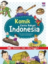 Komik cerita Rakyat Indonesia Volume 1: Sumatera, Bali, Nusa Tenggara