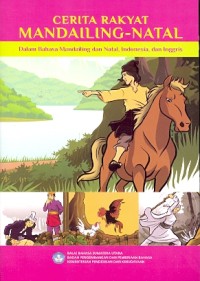 Cerita rakyat Mandailing-Natal dalam bahasa Mandailing dan Natal, Indonesia, dan Inggris