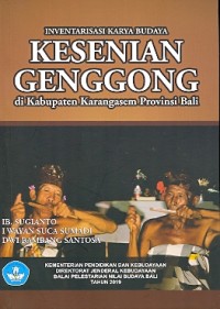 Inventarisasi Karya Budaya Kesenian Genggong di Kabupaten Karangasem Provinsi Bali [DVD]