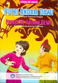 Putri Andam DewicCerita rakyat Tapanuli Tengah = Princess Andam Dewi : folktales from Central Tapanuli