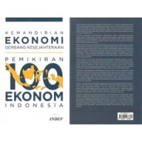 Kemandirian ekonomi gerbang kesejahteraan : Pemikiran 100 ekonom indonesia