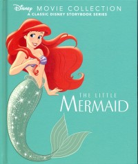 Disney movie collection a classic disney storybook series : the little mermaid