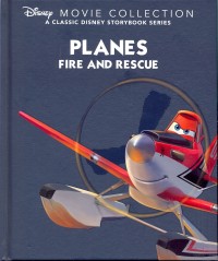 Disney movie collection a classic disney storybook series : planes fire and rescue