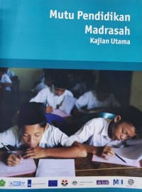 Mutu pendidikan madrasah : kajian utama