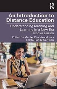 An introduction to distance education : understanding teaching and learning in a new era