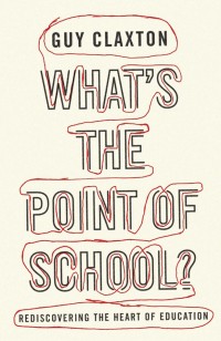 What's the point of school? : rediscovering the heart of education