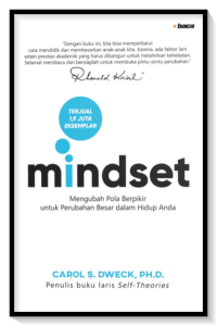 Mindset : mengubah pola berpikir untuk perubahan besar dalam hidup anda