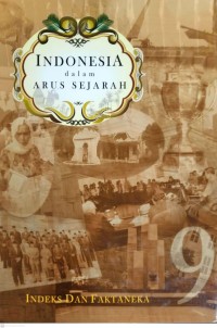 Indonesia dalam arus sejarah : indeks dan faktaneka