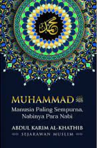 Muhammad: manusia paling sempurna, nabinya para nabi