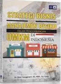 Strategi bisnis dan manajemen risiko dalam pengembangan UMKM di Indonesia