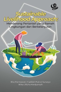 Sustainable livelihood approach : mendorong pertanian yang ramah lingkungan dan berkelanjutan