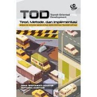 Transit oriented development (TOD) : teori, metode dan implementasi sebagai solusi mengatasi keruwetan transportasi