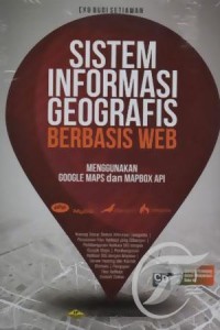 Sistem informasi geografis berbasis web: menggunakan google maps dan MAPBOX API
