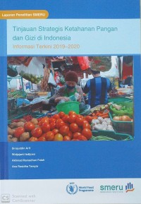 Tinjauan strategis ketahanan pangan dan gizi di Indonesia : informasi terkini 2019-2020