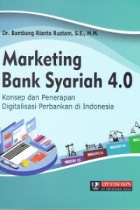 Marketing bank syariah 4.0: konsep dan penerapan digitalisasi perbankan di Indonesia